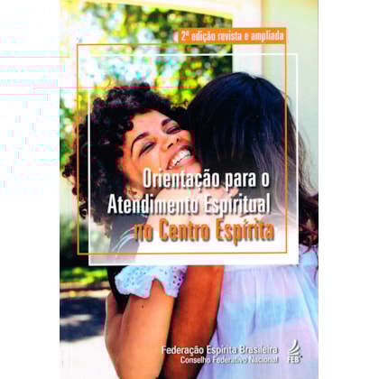 Orientação para o Atendimento Espiritual no Centro Espírita