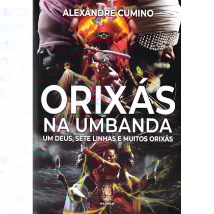 Orixás na Umbanda - Um Deus, Sete Linhas e Muitos Orixás