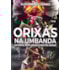 Orixás na Umbanda - Um Deus, Sete Linhas e Muitos Orixás