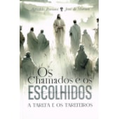 Os Chamados e os Escolhidos - A Tarefa e os Tarefeiros