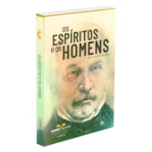 Os Espíritos e os Homens Os Espíritos e os Homens
