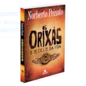 Os Orixás e os Ciclos da Vida Os Orixás e os Ciclos da Vida
