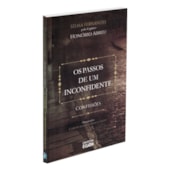 Os Passos De Um Inconfidente - Confissões