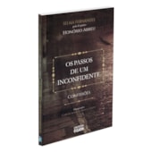 Os Passos De Um Inconfidente - Confissões