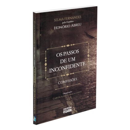 Os Passos De Um Inconfidente - Confissões