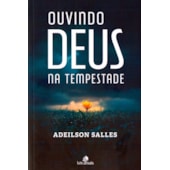 Ouvindo Deus na Tempestade Ouvindo Deus na Tempestade
