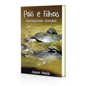Pais e Filhos - Fortalecendo Vinculos Pais e Filhos - Fortalecendo Vinculos