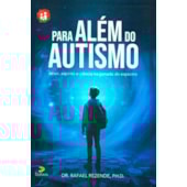 Para Além do Autismo: Amor, Espírito e Ciência na Jornada do Espectro