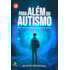 Para Além do Autismo: Amor, Espírito e Ciência na Jornada do Espectro