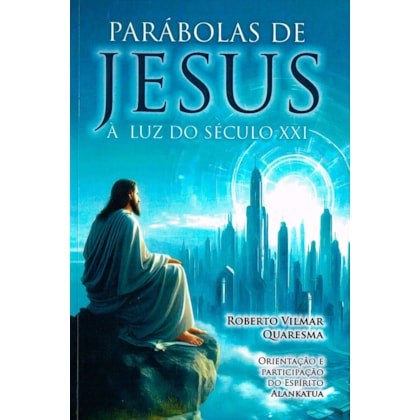 Parábolas de Jesus à Luz do Século XXI