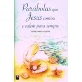 Parábolas que Jesus Contou e Valem para Sempre