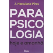 Parapsicologia Hoje e Amanhã Parapsicologia Hoje e Amanhã