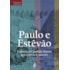 Paulo e Estevão