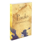 Paulo Um Homem em Cristo Paulo Um Homem em Cristo