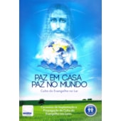 Paz em Casa Paz no Mundo - Culto do Evangelho no Lar Paz em Casa Paz no Mundo - Culto do Evangelho no Lar