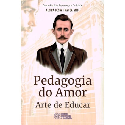 Pedagogia do Amor - Arte de Educar