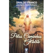 Pelos Caminhos de Jesus Pelos Caminhos de Jesus