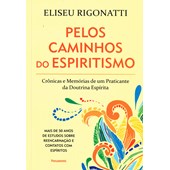 Pelos Caminhos do Espiritismo Pelos Caminhos do Espiritismo