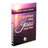 Perguntas que Jesus nos fez Perguntas que Jesus nos fez
