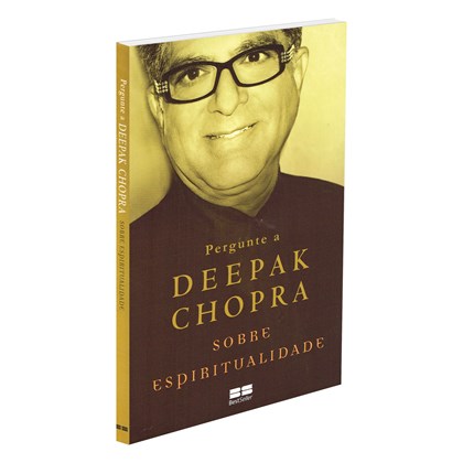 Pergunte A Deepak Chopra Sobre Espiritualidade
