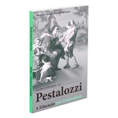 Pestalozzi - A Educação pela Fraternidade