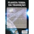 Planeta Terra em Transição