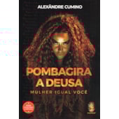 Pombagira - A Deusa Pombagira - A Deusa