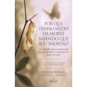 Por que Tenho Medo da Morte Sabendo que Sou Imortal?