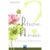 Problemas Humanos - Análises Espíritas