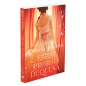 Projeto Duquesa (O) - Vol. 1 (Série: Dinastia dos Duques)