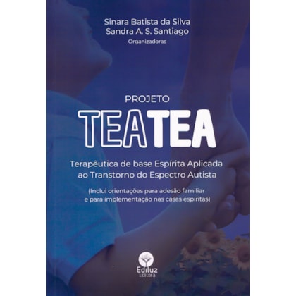 Projeto TEATEA - Terapêutica de base Espírita Aplicada ao Transtorno do Espectro Autista