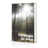Psicologia da Alma Psicologia da Alma