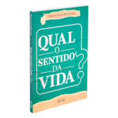 Qual o Sentido da Vida?