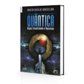 Quântica: Espiritualidade e Sucesso Quântica: Espiritualidade e Sucesso