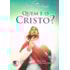 Quem é O Cristo?