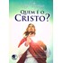 Quem é O Cristo? - Nova Edição