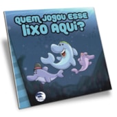 Quem Jogou Esse Lixo Aqui?