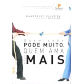 Quem Sabe Pode Muito, Quem Ama Pode Mais