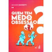 Quem Tem Medo da Obsessão?