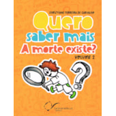 Quero saber mais: A morte existe?  - Vol. 2
