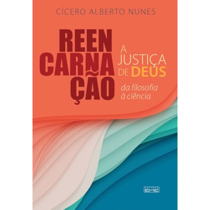 Reencarnação: a Justiça de Deus