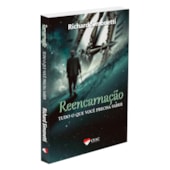 Reencarnação Tudo o que Você Precisa Saber Reencarnação Tudo o que Você Precisa Saber