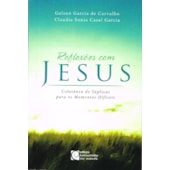 Reflexões com Jesus Reflexões com Jesus