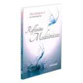Reflexões Mediúnicas Reflexões Mediúnicas