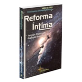 Reforma Íntima Teoria e Prática da Evolução Espiritual Reforma Íntima Teoria e Prática da Evolução Espiritual