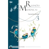 Reuniões Mediúnicas - Coleção Estudos e Cursos Vol. 3