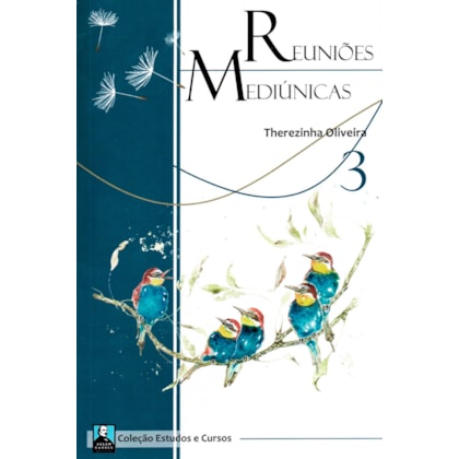 Reuniões Mediúnicas - Coleção Estudos e Cursos Vol. 3