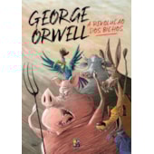 Revolução dos Bichos (A) George Orwell Revolução dos Bichos (A) George Orwell