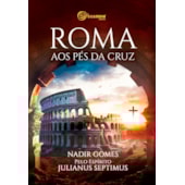 Roma aos Pés da Cruz Roma aos Pés da Cruz