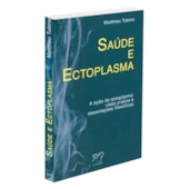 Saúde e Ectoplasma Saúde e Ectoplasma